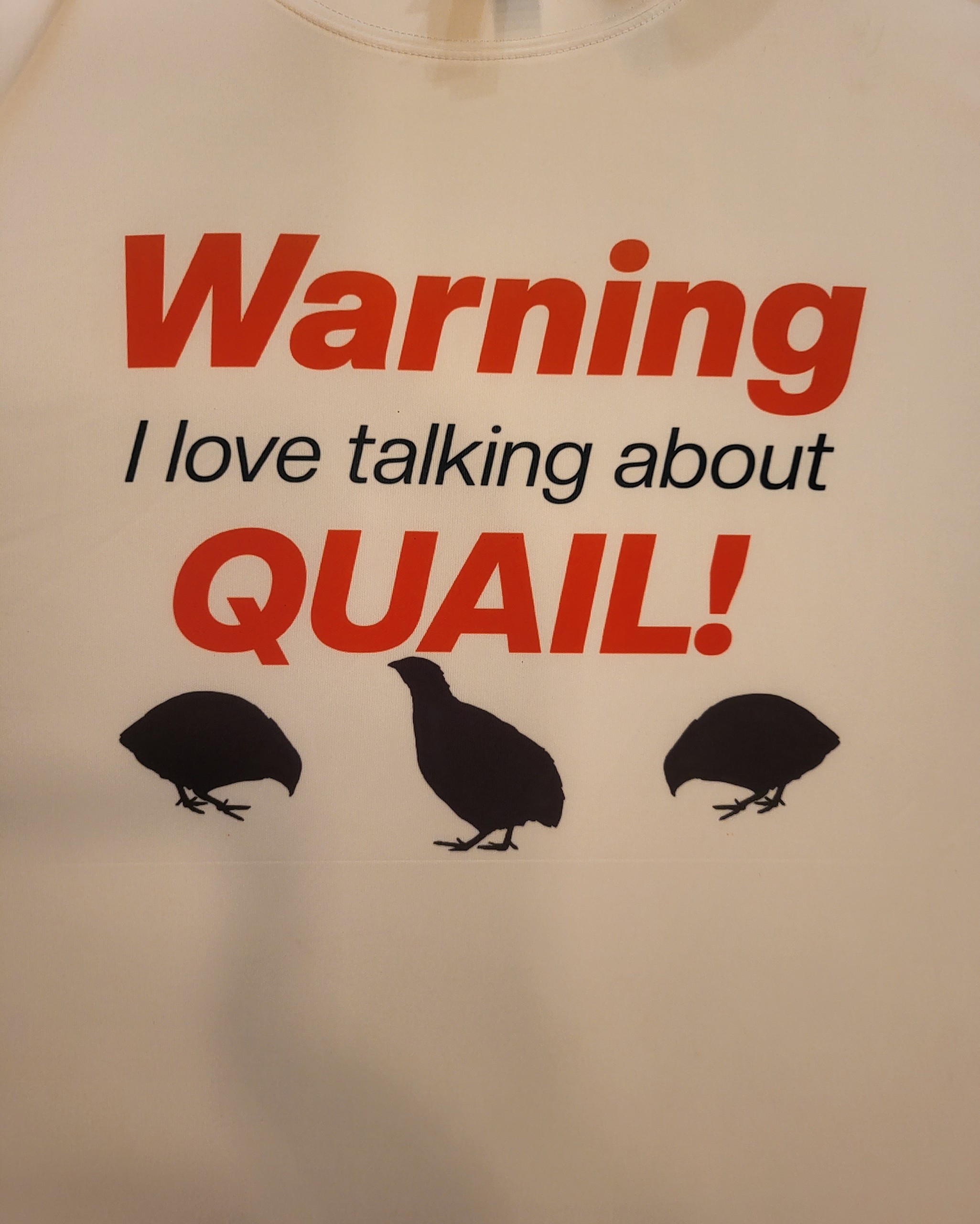 Warning I love talking about Quail T-Shirt – Myshire Farm